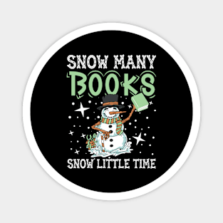 Snow Many Books Snow Little Time Cute Reader Bookworm Gifts 2024 Magnet